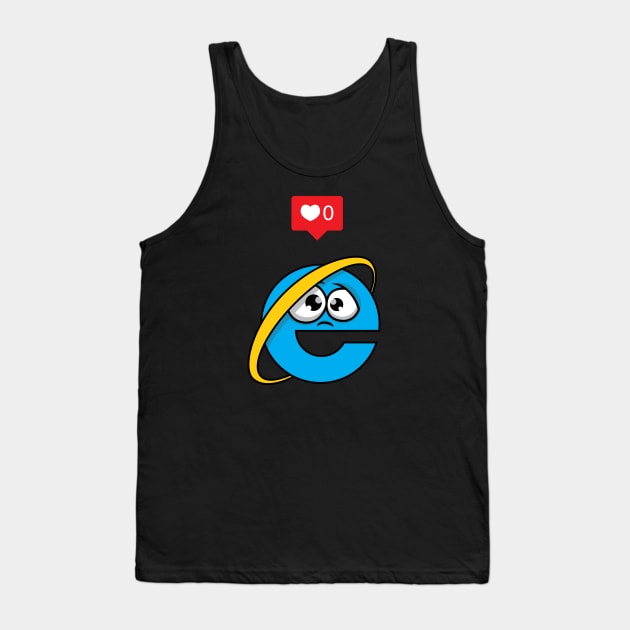 No love for Internet Explorer Tank Top by Bomdesignz